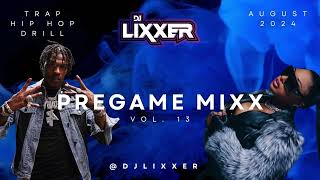 PreGame MiXx 13 by DJ LiXxer  2024 New Rap Songs  Best Trap Hip Hop Mix [upl. by Gnehp]