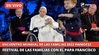 Festival de las Familias con el Papa Francisco  Encuentro Mundial de las Familias 2022 [upl. by Leveridge595]