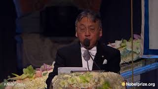 Nobel Banquet speech by Kazuo Ishiguro Nobel Prize in Literature 2017 [upl. by Ephraim]