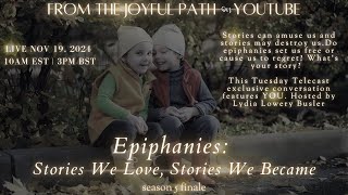 Season 5 Finale Epiphanies Stories We Love Stories We Became  featuring YOU [upl. by Sheilah]