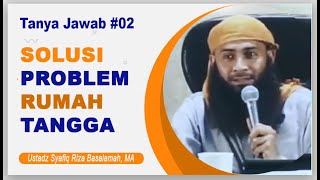 Tanya Jawab 02 Masalah Rumah Tangga amp Solusinya  Ustadz Dr Syafiq Riza Basalamah MA [upl. by Stuppy]