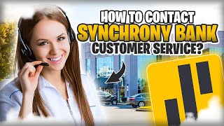 Synchrony Bank Customer Service [upl. by Eimmis]