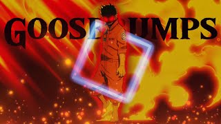 Goosebumps Edit  Shinra Kusakabe [upl. by Mini]