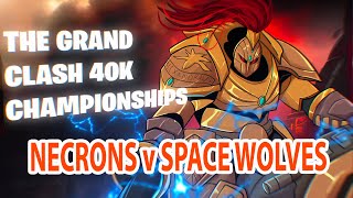 Grand Clash 2024 GT Warhammer 40k Tournament  Necrons v Space Wolves [upl. by Trimble]