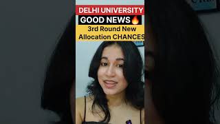 DELHI University Good News🥳🥳 3rd Round New Allocation CHANCES🔥 Mid Entry DU [upl. by Bourque]