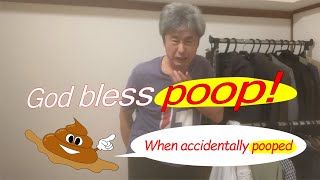 God Bless Poop  when accidentally pooped [upl. by Nnahoj303]