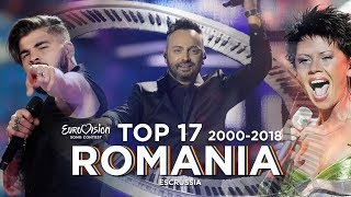 Romania in Eurovision  Top 17 20002018 [upl. by Krysta]