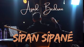 Azad Bedran  Sipan Sipanê [upl. by Anillehs586]