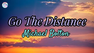 Go The Distance  Michael Bolton  Lyrics [upl. by Inez539]