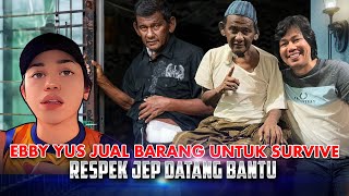 JEP SEPAHTU BANTU EBBY YUS 4 BULAN MENGANGGUR [upl. by Aihsekin540]