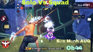 Solo Vs Squad Ob44 Trên Live Sức Mạnh Của AUG 3 Chíp [upl. by Ccasi610]