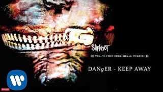 Slipknot  Danger  Keep Away Audio [upl. by Arodoet]