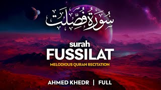 Surah Fussilat سورة فصلت  أحمد خضر  Ahmed Khedr  وراحة نفسية  Sahih Ummah 4K [upl. by Lothair75]