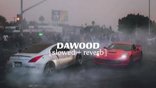 Dawood  slowed  reverb [upl. by Gnus]