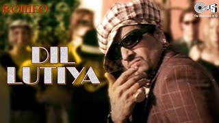 Dil Lutiya  Jazzy B  Ft Apache Indian  Sukshinder  Romeo  Jihne Mera Dil Luteya  Punjabi Hits [upl. by Blumenfeld]