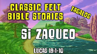 Felt Bible Story Si Zaqueo Lucas 19110 [upl. by Braynard830]