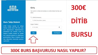 300€ BURS  DİTİB BURS BAŞVURUSU NASIL YAPILIR GÖRÜNTÜLÜ KARŞILIKSIZ BURS LİSANS ÖNLİSANS BURSU [upl. by Ladnek]