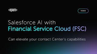 EPAM X Salesforce AI and Financial Services Cloud [upl. by Giannini]