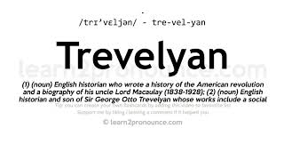 Trevelyan pronunciation and definition [upl. by Conrado]