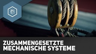 Zusammengesetzte mechanische Systeme [upl. by Sacken]