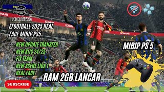 EFOOTBALL 2025 PPSSPP NEW UPDATE TRANSFER KIT  OFFLINE GRAFIK HD REAL FACE MIRIP PS 5 [upl. by Einatsed]