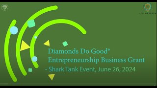 Diamonds Do Good® Entrepreneurship Business Grant  Shark Tank Event June 26 2024 [upl. by Amuwkuhc]