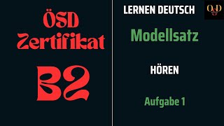 ÖSD ZERTIFIKAT Β2 Modellsatz Aufgabe 1 Hören mit Lösung [upl. by Venola]