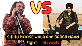 SIDHU MOOSE WALA And BABBU MAAN Fight  ALL REPLY [upl. by Oicnecserc333]