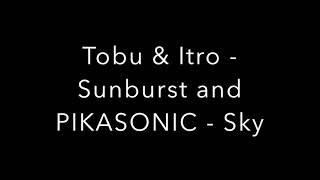 Mashup of Tobu amp Itro  Sunburst NCS Release and PIKASONIC  Sky [upl. by Schonfeld]