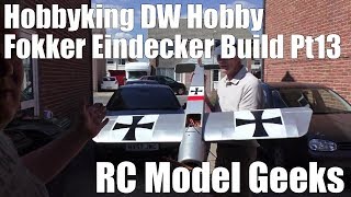 Hobbyking DW Hobby Fokker Eindecker Build Pt13 RC Model Geeks [upl. by Selestina389]