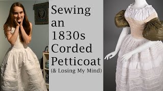 Sewing an 1830s Corded Petticoat  The Little Mermaid Project Pt 1 [upl. by Eimmas820]