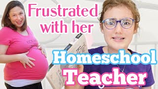 Frustrated with Her Homeschool Teacher [upl. by Guillaume]