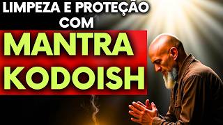 Mantra Kodoish Limpeza Energética e Proteção Espiritual – Meditação Guiada Transformadora [upl. by Artenahs]