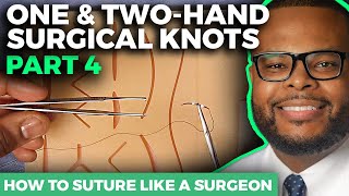 How to Suture Like a Surgeon One and Two Hand Surgical Knots [upl. by Jakoba653]