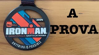 IRONMAN BRASIL 2024  Ep Final  A Prova [upl. by Anniahs]