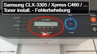 Samsung CLX3305  XpressC460  …  Toner install – Fehlerbehebung  DIY  How To  TUTORIAL [upl. by Euf]