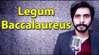 How To Pronounce Legum Baccalaureus [upl. by Toby554]