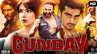 Gunday Full Movie Review amp Explain  Ranveer Singh  Arjun Kapoor  Priyanka Chopra  Irrfan KhanHD [upl. by Neila]