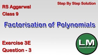 Factorisation of Polynomials  Class 9 Exercise 3E Question 3  RS Aggarwal Learn Maths [upl. by Llewellyn840]