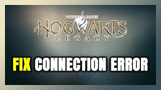 How to FIX Hogwarts Legacy Connection Error  Server Error [upl. by Shelden]