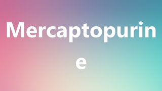 Mercaptopurine  Medical Definition and Pronunciation [upl. by Eseekram276]