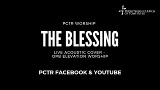 The Blessing  PCTR Worship [upl. by Noland528]