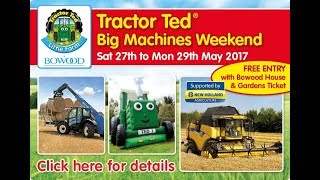 Tractor Ted Big Machines Weekend May 2017 [upl. by Ahsaret497]