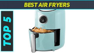 Top 5 Best Air Fryers in 2024 [upl. by Ddat794]