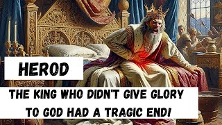 Herod the king who for not giving Glory to God died eaten by worms [upl. by Gard722]