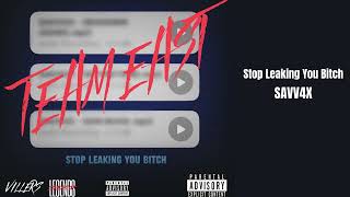 Savv4x  Stop Leaking You Bitch [upl. by Kyd]