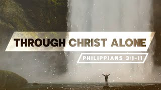 August 11th quotThrough Christ Alonequot  Pastor Justin Klassen [upl. by Haerr581]