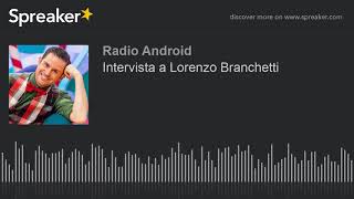 Intervista a Lorenzo Branchetti [upl. by Attej]