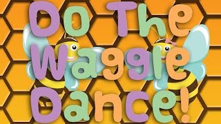 Do The Waggle Dance [upl. by Huberman]