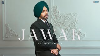 Jawak  Satbir Aujla Official Song Sharry Nexus  Punjabi Song 2023  Geet MP3 [upl. by Kcarb]